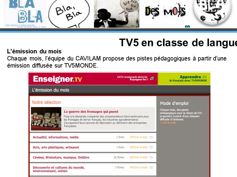 TV5 en classe de langue L’émission du mois Chaque mois, l’équipe du CAVILAM propose